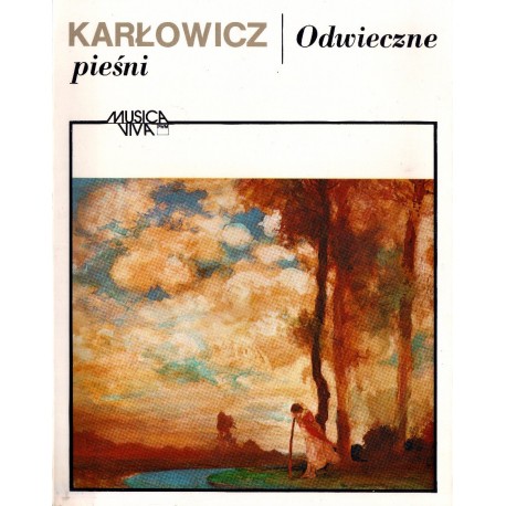 ODWIECZNE PIEŚNI. POEMAT SYMFONICZNY OP. 10 Mieczysław Karłowicz ODWIECZNE PIEŚNI. POEMAT SYMFONICZNY OP. 10 Mieczysław Karłowicz