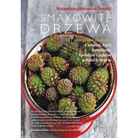 SMAKOWITE DRZEWA Małgorzata Kalemba-Dróżdż SMAKOWITE DRZEWA Małgorzata Kalemba-Dróżdż