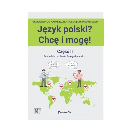 JĘZYK POLSKI ? CHCĘ I MOGĘ ! CZĘŚĆ II : A1+ Edyta Gałat. Beata Sałega-Bielowicz