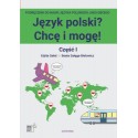 JĘZYK POLSKI? CHCĘ I MOGĘ! CZĘŚĆ I: A1  Edyta Gałat, Beata Sałęga-Bielowicz