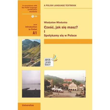 CZEŚĆ, JAK SIĘ MASZ? I. SPOTYKAMY SIĘ W POLSCE A1 Władysław Miodunka