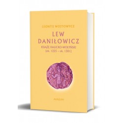 LEW DANIŁOWICZ KSIĄŻĘ HALICKO-WOŁYŃSKI (ok. 1225-ok. 1301) Leontij Wojtowicz