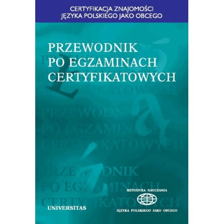 PRZEWODNIK PO EGZAMINACH CERTYFIKOWANYCH Anna Seretna, Ewa Lipińska