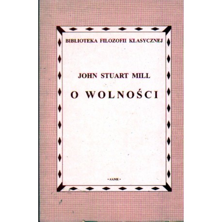 O WOLNOŚCI John Stuart Mill [antykwariat]