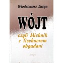 WÓJT CZYLI MICHNIK Z TISCHNEREM OBGADANI Włodzimierz Zuzga