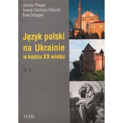 JĘZYK POLSKI NA UKRAINIE W KOŃCU XX WIEKU. CZĘŚĆ 2