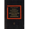 PROBLEM PSYCHOFIZYCZNY W SYSTEMACH ARYSTOTESA, SPINOZY, DAWIDSONA [antykwariat]