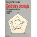 KWADRATURA PIĘCIOKĄTA. OD ZAŁAMANIA GOSPODARCZEGO DO TRWAŁEGO WZROSTU [antykwariat]