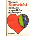 KRONIKA WYPADKÓW MIŁOSNYCH Tadeusz Konwicki [antykwariat]