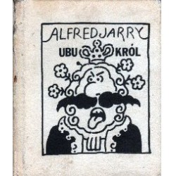UBU KRÓL CZYLI POLACY Alfred Jarry [antykwariat]