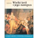 Feliks Kiryk WIELKI KRÓL I JEGO NASTĘPCA