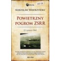 POWIETRZNY POGROM ZSRR. 22 CZERWCA 1941 Mirosław Wawrzyński [antykwariat]