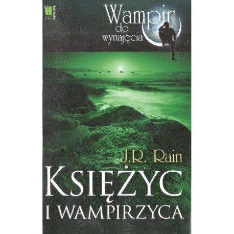 KSIĘŻYC I WAMPIRZYCA J. R. Rain [antykwariat]
