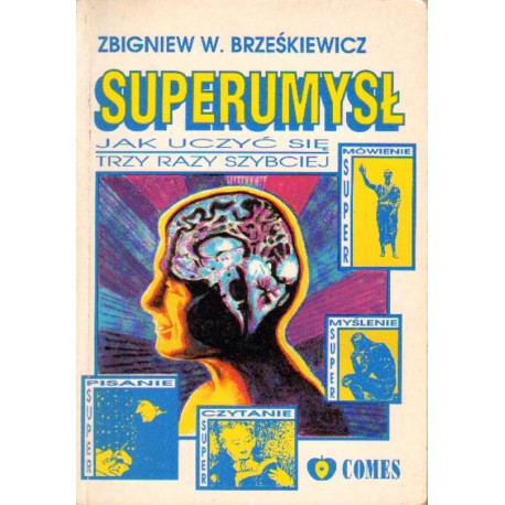 SUPERUMYSŁ. JAK UCZYĆSIĘ TRZY RAZY SZYBCIEJ Zbigniew W. Brześkiewicz [antykwariat]