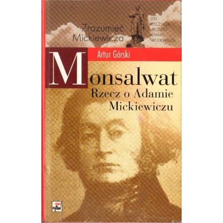 MONSALWAT. RZECZ O ADAMIE MICKIEWICZU Artur Górski