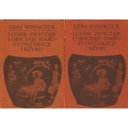 LUDZIE, ZWYCZAJE, OBYCZAJE STAROŻYTNEJ GRECJI I RZYMU Lidia Winniczuk. Dwa tomy [antykwariat]