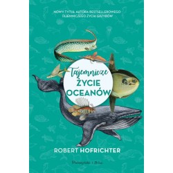 TAJEMNICZE ŻYCIE OCEANÓW Robert Hofrichter