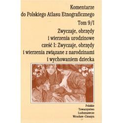 KOMENTARZE DO POLSKIEGO ATLASU ETNOGRAFICZNEGO. TOM 9/I