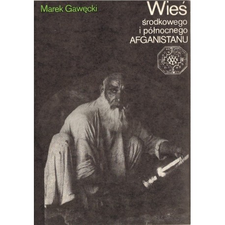 WIEŚ ŚRODKOWEGO I PÓŁNOCNEGO AFGANISTANU Marek Gawęcki WIEŚ ŚRODKOWEGO I PÓŁNOCNEGO AFGANISTANU Marek Gawęcki