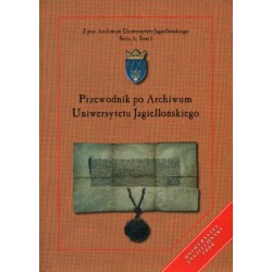 PRZEWODNIK PO ARCHIWUM UNIWERSYTETU JAGIELLOŃSKIEGO [antykwariat]