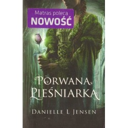 PORWANA PIEŚNIARKA Danielle L. Jensen [antykwariat]