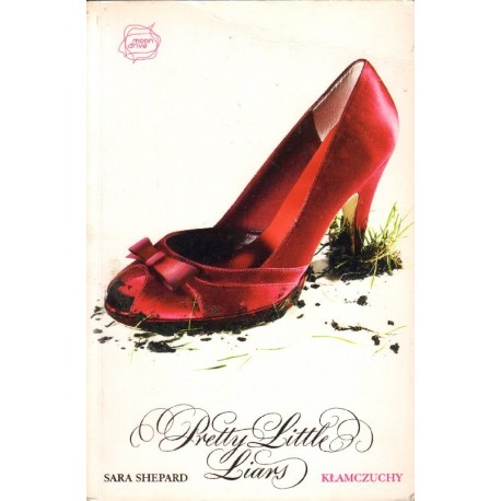 PRETTY LITTLE LIARS TOM 1: KŁAMCZUCHY Sara Shepard [antykwariat]