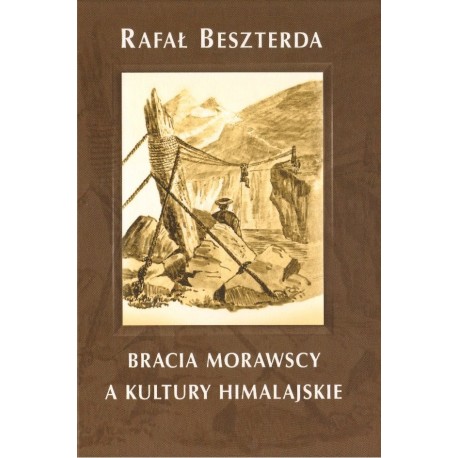 BRACIA MORAWSCY A KULTURY HIMALAJSKIE Rafał Beszterda