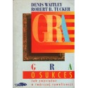 GRA O SUKCES Denis Waitley, Robert B. Tucker [antykwariat]