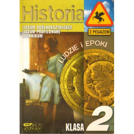 HISTORIA KLASA 2. LUDZIE I EPOKI. LICEUM OGÓLNOKSZTAŁCĄCE, LICEUM PROFILOWANE, TECHNIKUM [antykwariat]