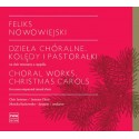 Feliks Nowowiejski Dzieła chóralne. Kolędy i pastorałki na chór mieszany a cappella. Płyta CD