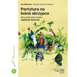 Partytura na leśne skrzypce. Wszystkie instrumenty Agnieszki Duczmal