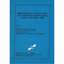 BIBLIOGRAFIA ANALITYCZNA GLOTTODYDAKTYKI POLSKIEJ ZA LATA 1980-1984. PODRĘCZNIKI DO NAUKI JĘZYKA OBCEGO. TOM 2