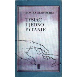 TYSIĄC I JEDNO PYTANIE Monika Nemetschek [antykwariat]