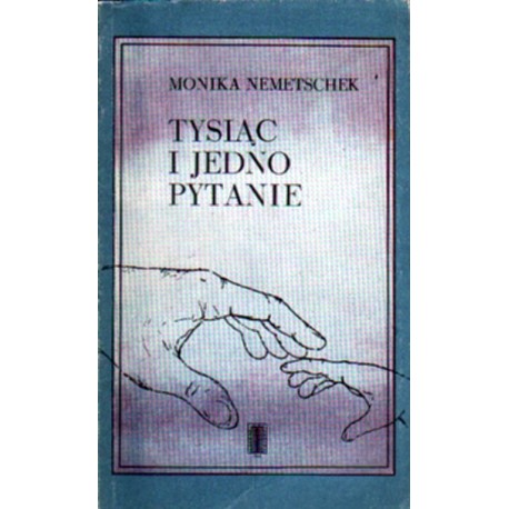 TYSIĄC I JEDNO PYTANIE Monika Nemetschek