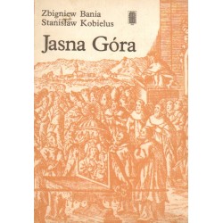 JASNA GÓRA Zbigniew Bania, Stanisław Kobielus [antykwariat]