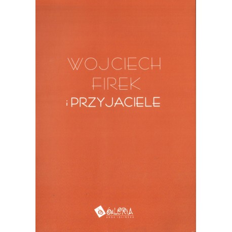 RZEŹBA I MALARSTWO Wojciech Firek i przyjaciele
