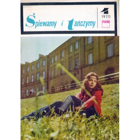 Okładka archiwalnego wydania 4/1970 czasopisma „Śpiewamy i Tańczymy” wydanego przez PWM.