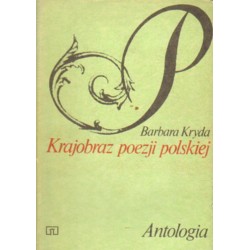 KRAJOBRAZ POEZJI POLSKIEJ. ANTOLOGIA Barbara Kryda [antykwariat]