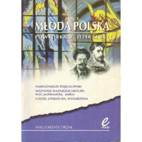 MŁODA POLSKA. POWTÓRKA Z LITERATURY Małgorzata Drzał