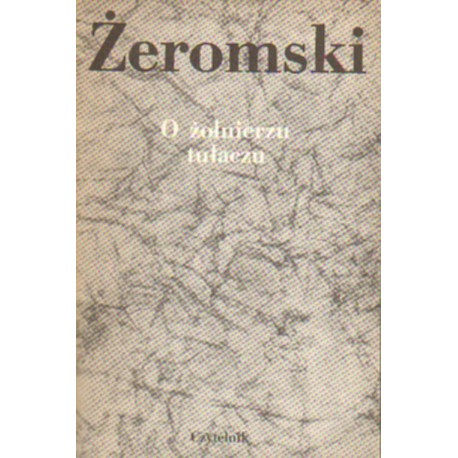 O ŻOŁNIERZU TUŁACZU Stefan Żeromski [antykwariat]