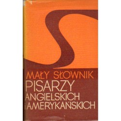 MAŁY SŁOWNIK PISARZY ANGIELSKICH I AMERYKAŃSKICH [antykwariat]