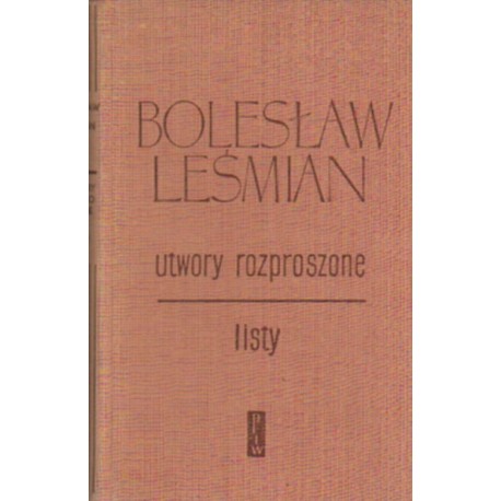 UTWORY ROZPROSZONE. LISTY Bolesław Leśmian [antykwariat]