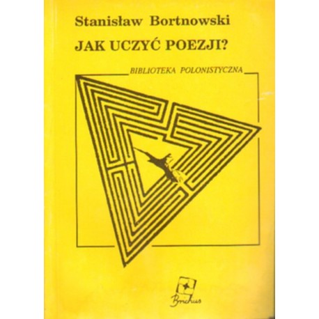 JAK UCZYĆ POEZJI? Stanisław Bortnowski [antykwariat]