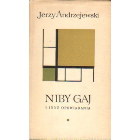 NIBY GAJ I INNE OPOWIADANIA Jerzy Andrzejewski
