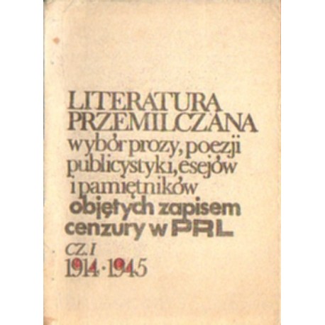 LITERATURA PRZEMILCZANA. WYBÓR PROZY, POEZJI, PUBLICYSTYKI, ESEJÓW I PAMIĘTNIKÓW [antykwariat]