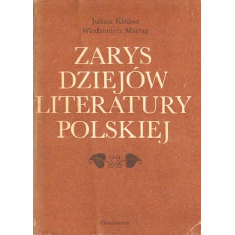 ZARYS DZIEJÓW LITERATURY POLSKIEJ Juliusz Kleiner, Włodzimierz Maciąg [antykwariat]