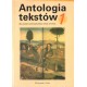 ANTOLOGIA TEKSTÓW DLA UCZNIÓW PIERWSZEJ KLASY SZKOŁY ŚREDNIEJ. CZEŚĆ 1 [antykwariat]