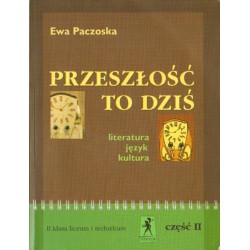 PRZESZŁOŚĆ TO DZIŚ DLA II KLASY SZKOŁY LICEUM I TECHNIKUM. CZĘŚĆ II [antykwariat]