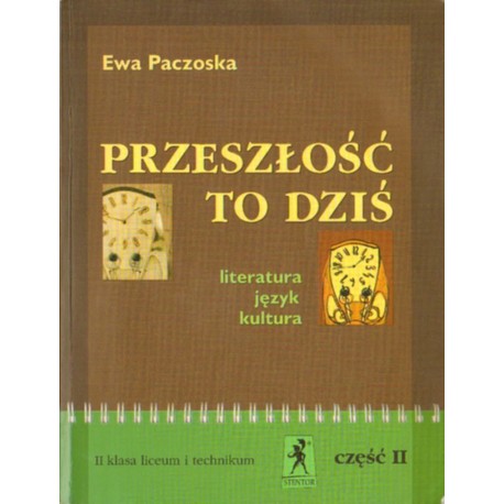 PRZESZŁOŚĆ TO DZIŚ DLA II KLASY SZKOŁY LICEUM I TECHNIKUM. CZĘŚĆ II [antykwariat]