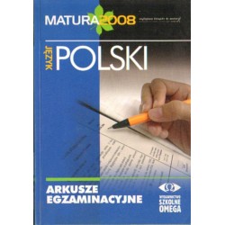 JĘZYK POLSKI. ARKUSZE EGZAMINACYJNE. MATURA 2008